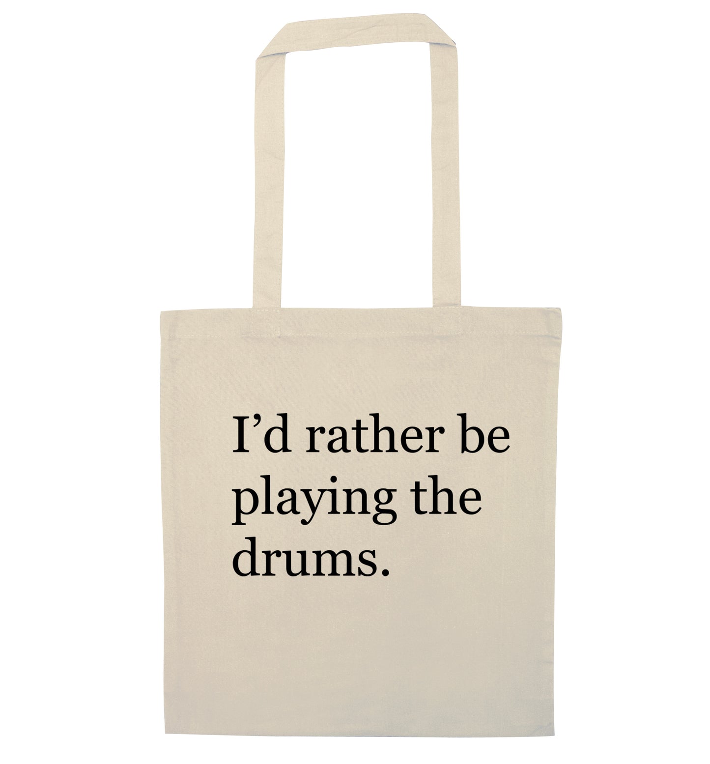 I'd rather be playing the drums natural tote bag