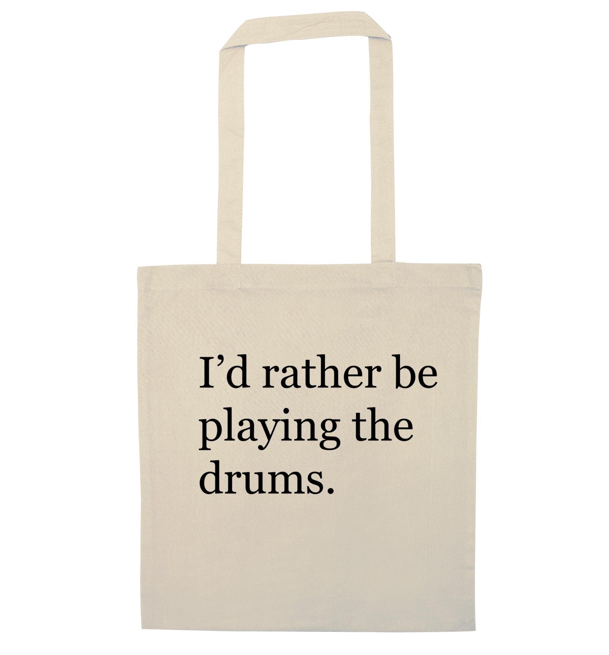 I'd rather be playing the drums natural tote bag