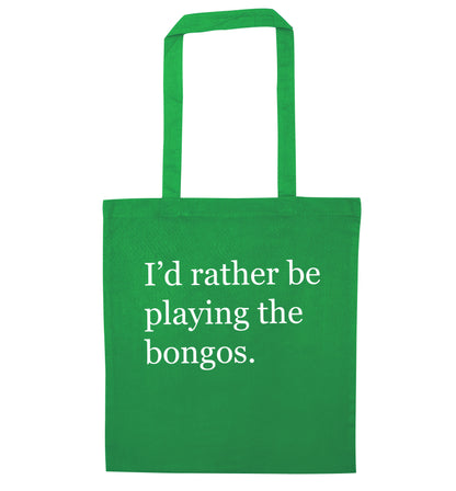 I'd rather be playing the bongos green tote bag
