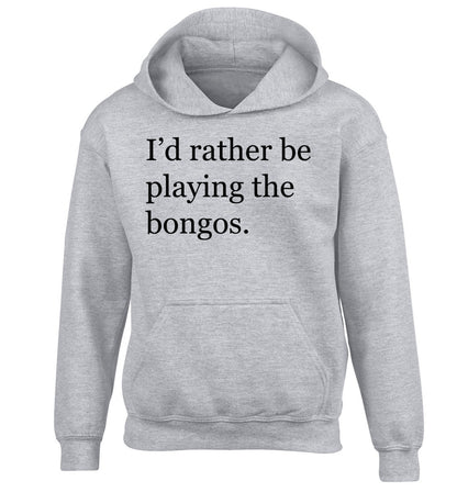I'd rather be playing the bongos children's grey hoodie 12-14 Years
