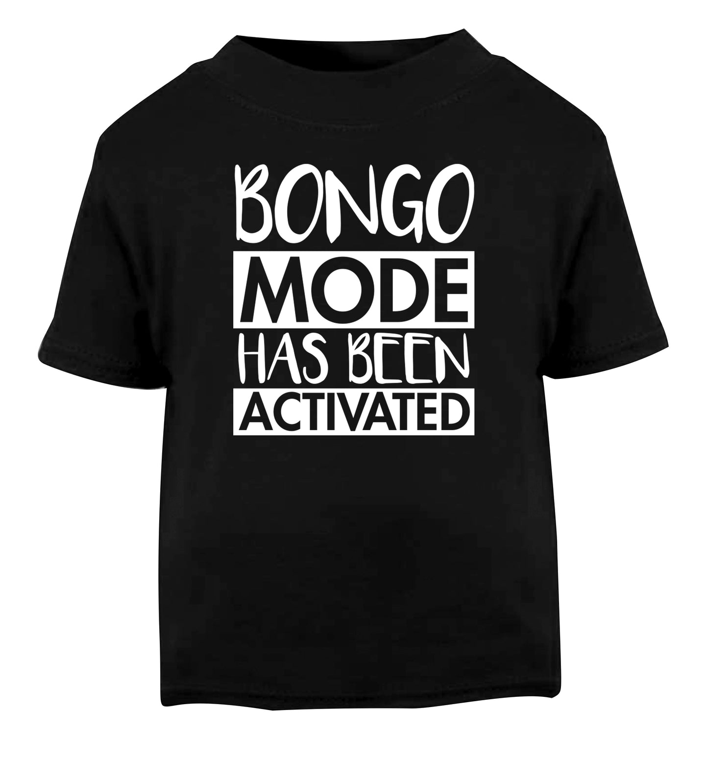 Bongo mode has been activated Black Baby Toddler Tshirt 2 years