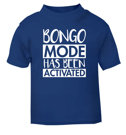 Bongo mode has been activated blue Baby Toddler Tshirt 2 Years