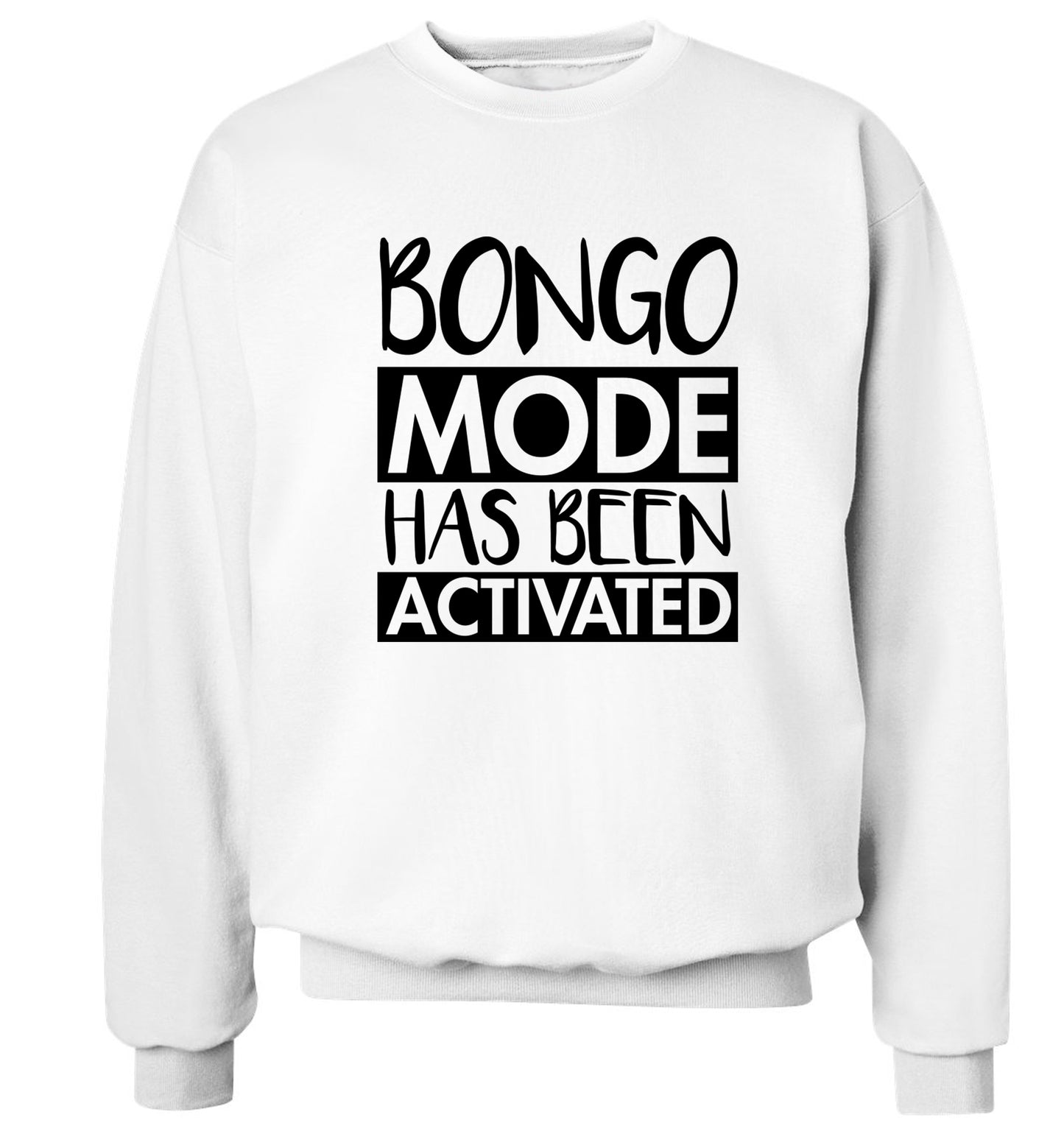 Bongo mode has been activated Adult's unisexwhite Sweater 2XL