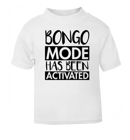 Bongo mode has been activated white Baby Toddler Tshirt 2 Years