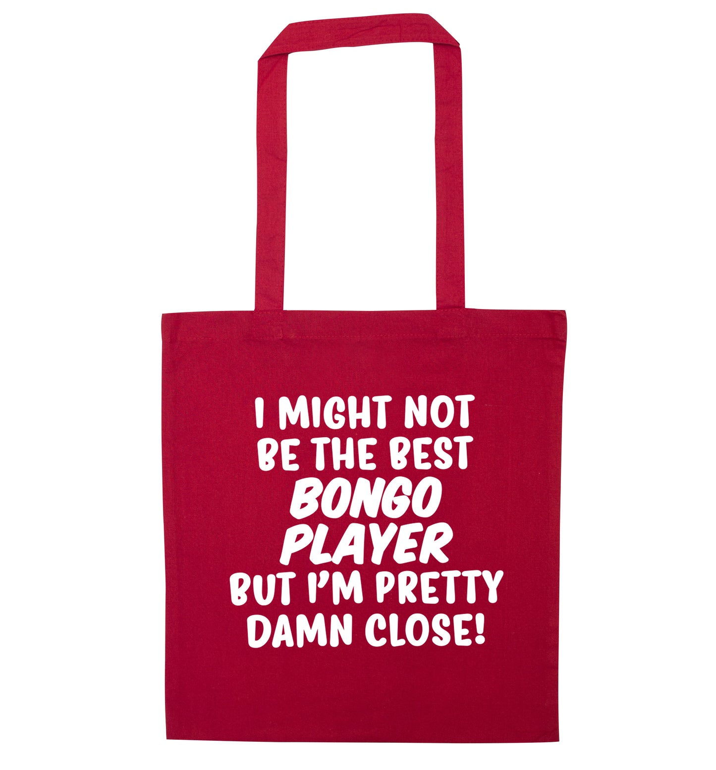 I might not be the best bongo player but I'm pretty close! red tote bag