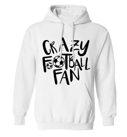 Crazy football fan adults unisexwhite hoodie 2XL