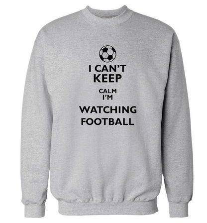 I can't keep calm I'm watching the football Adult's unisexgrey Sweater 2XL