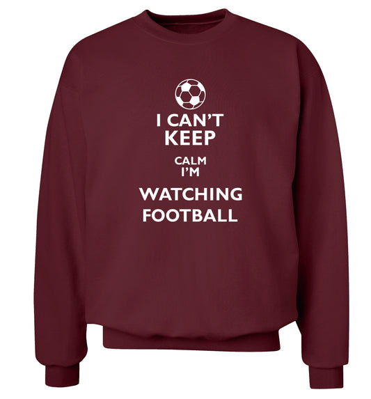 I can't keep calm I'm watching the football Adult's unisexmaroon Sweater 2XL