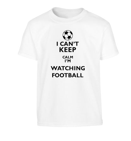 I can't keep calm I'm watching the football Children's white Tshirt 12-14 Years