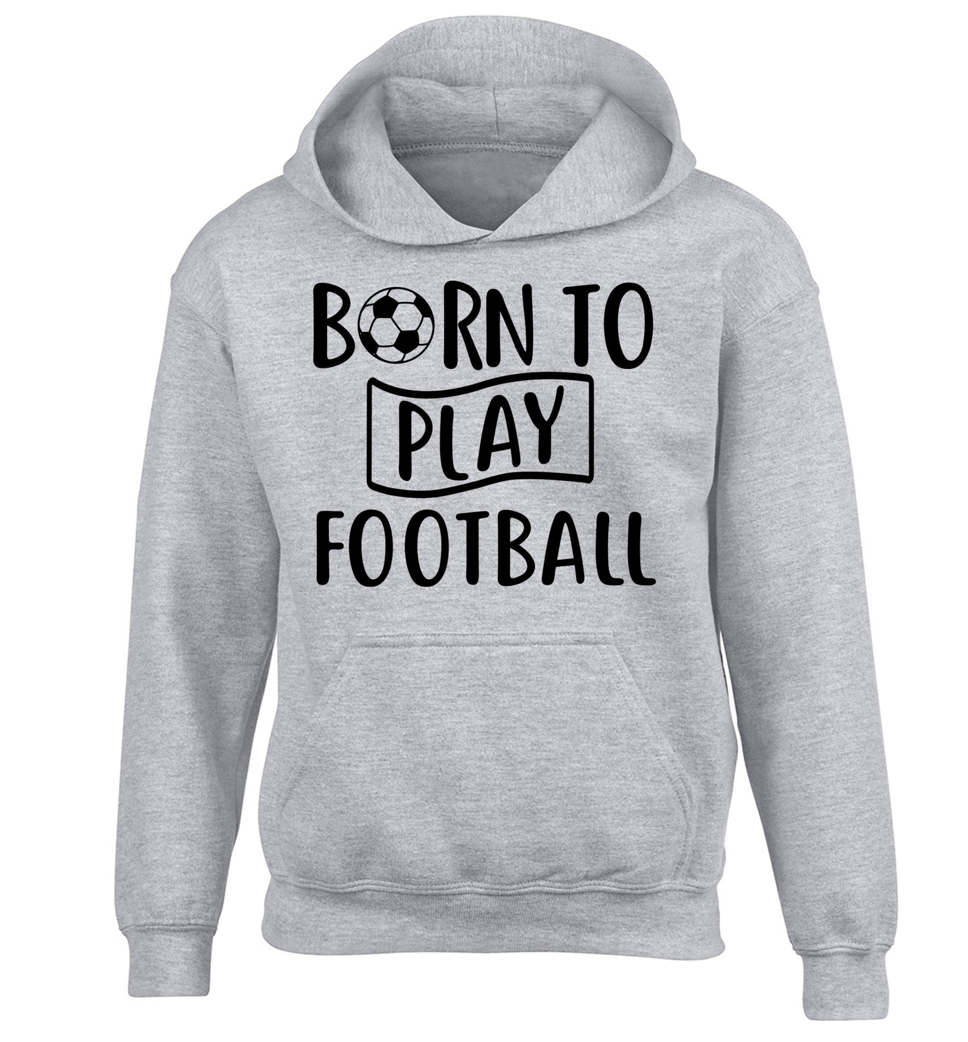 Born to play football children's grey hoodie 12-14 Years