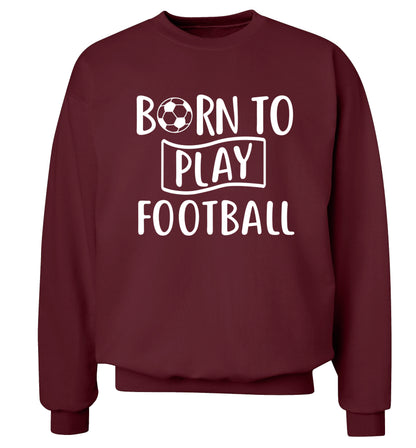 Born to play football Adult's unisexmaroon Sweater 2XL