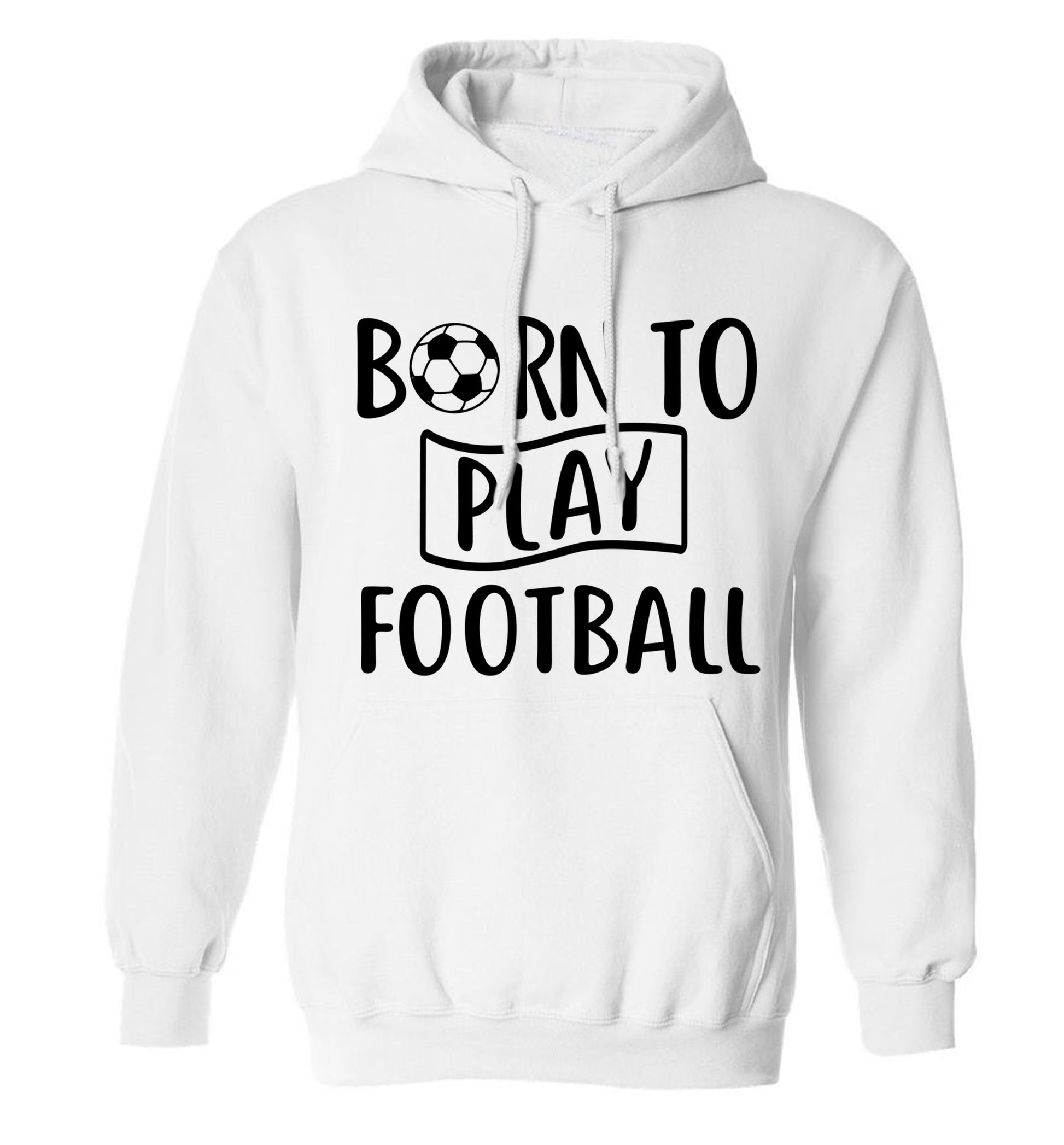 Born to play football adults unisexwhite hoodie 2XL