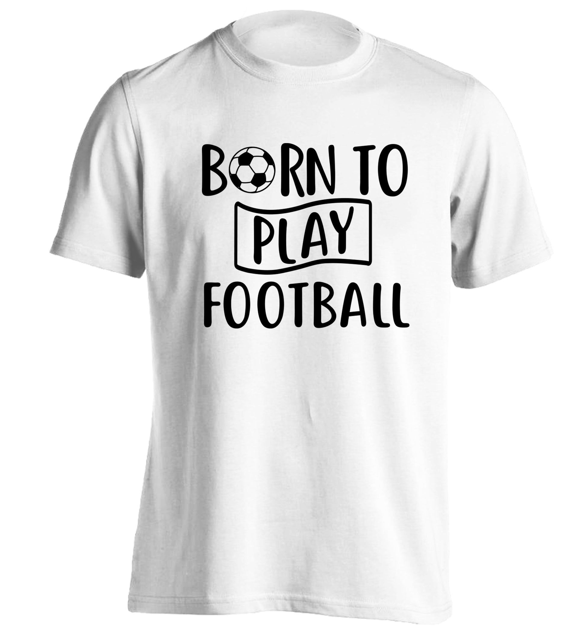 Born to play football adults unisexwhite Tshirt 2XL