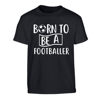 Born to be a footballer Children's black Tshirt 12-14 Years