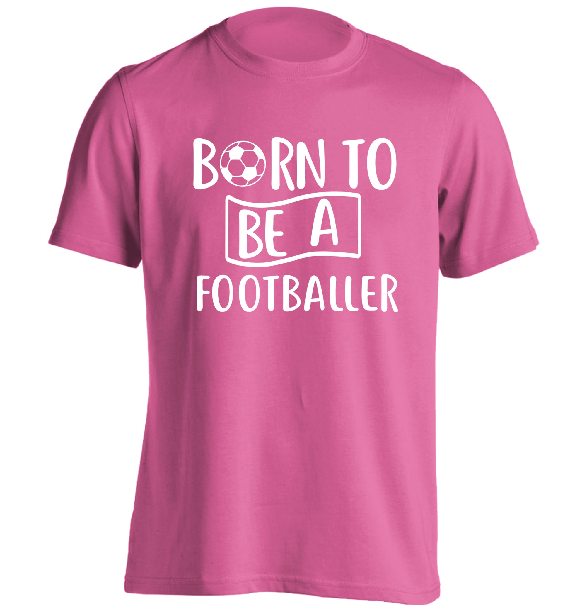 Born to be a footballer adults unisexpink Tshirt 2XL