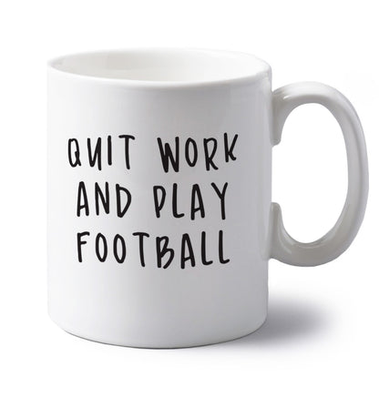 Quit work play football left handed white ceramic mug 