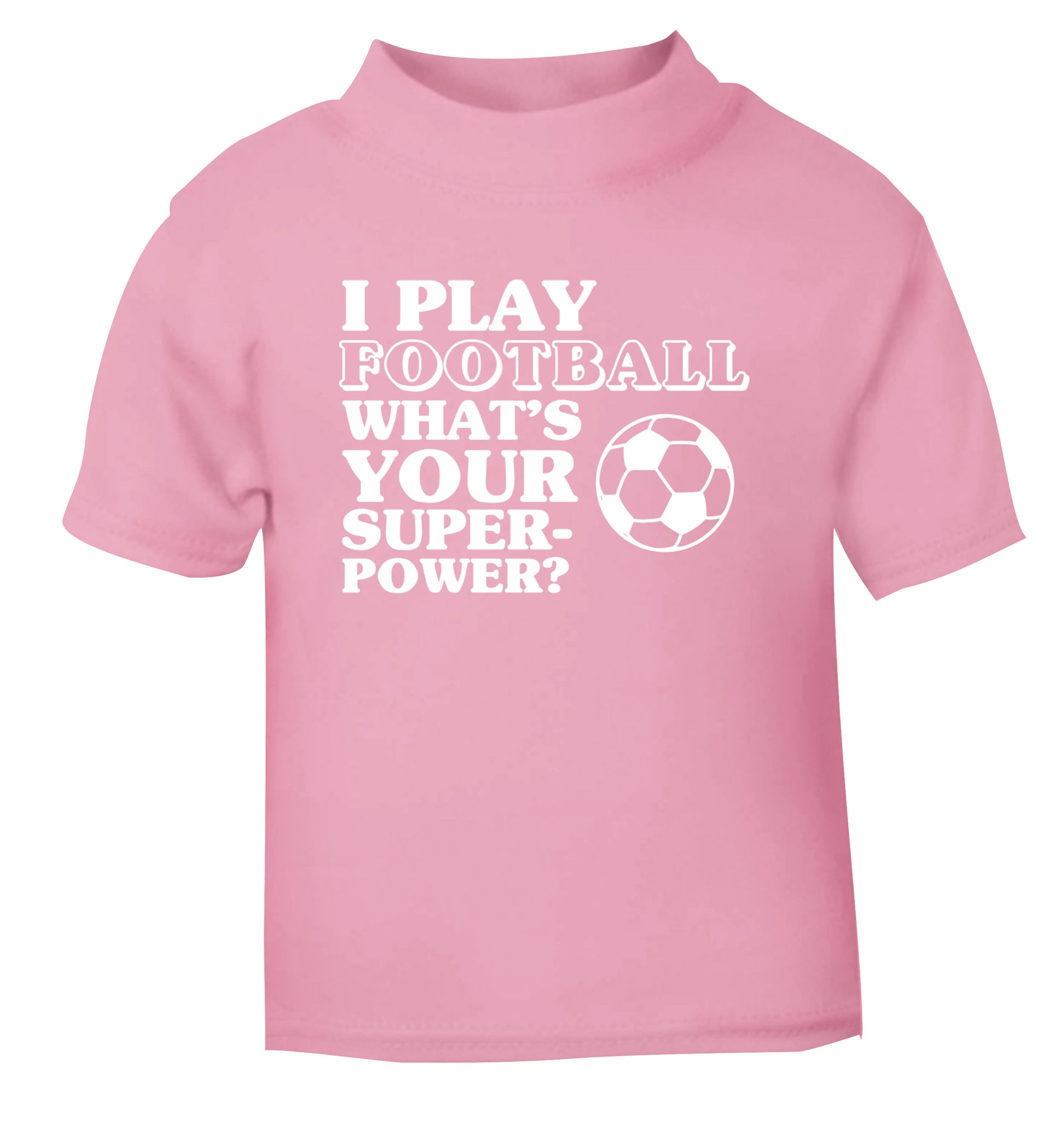 I play football what's your superpower? light pink Baby Toddler Tshirt 2 Years