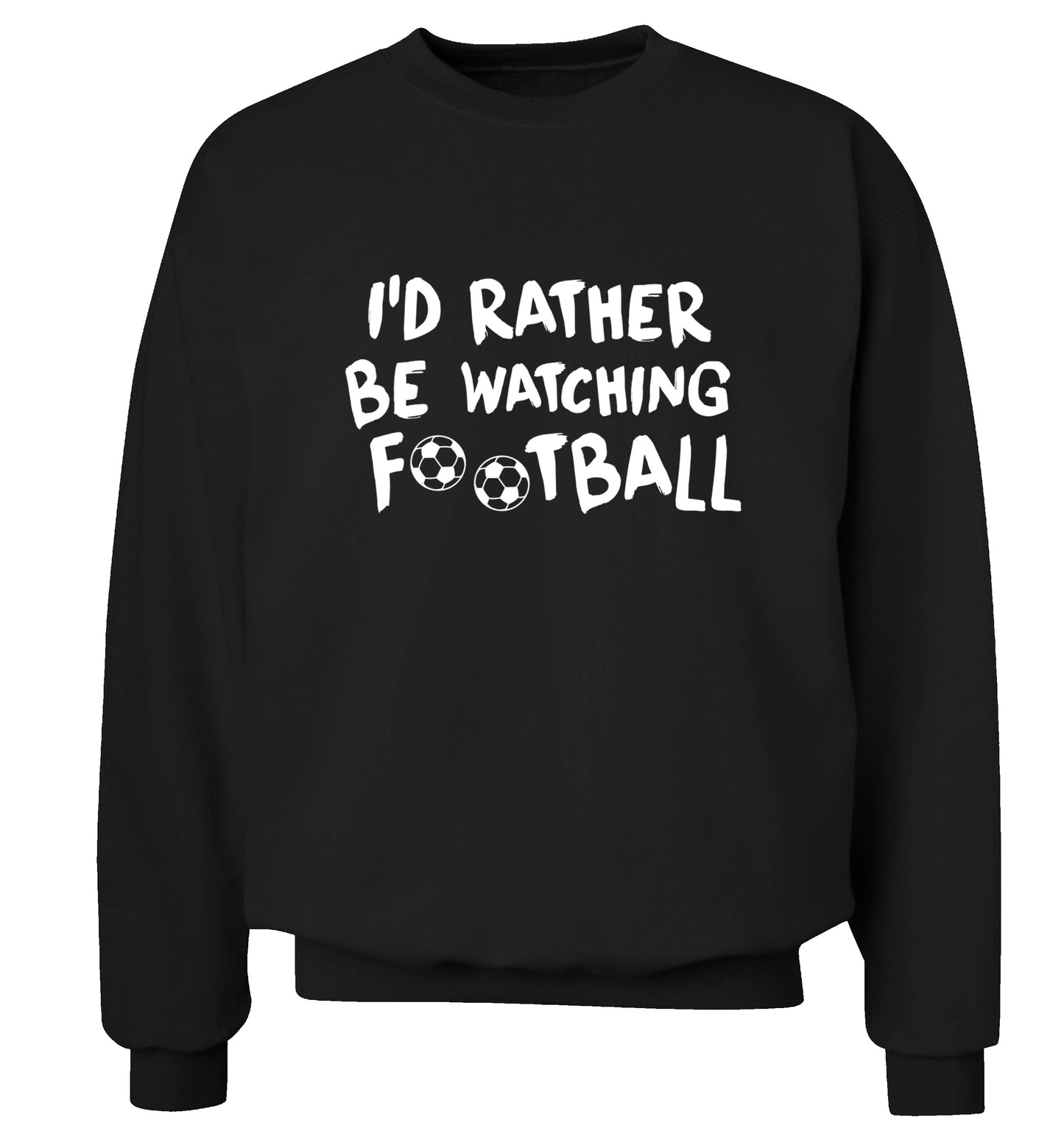 I'd rather be watching football Adult's unisexblack Sweater 2XL