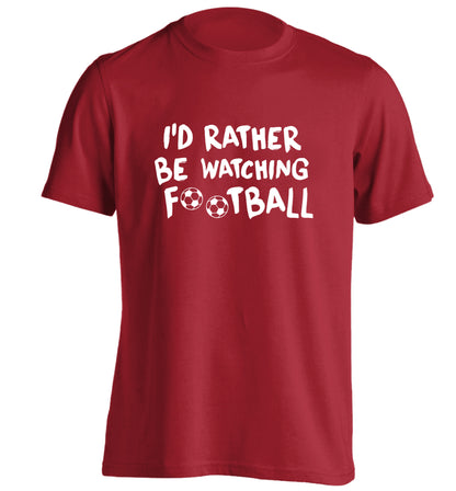 I'd rather be watching football adults unisexred Tshirt 2XL