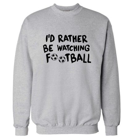 I'd rather be watching football Adult's unisexgrey Sweater 2XL