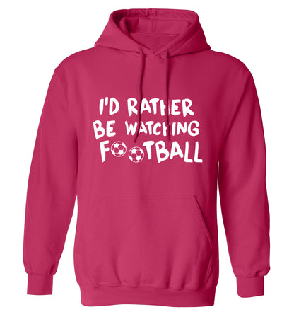 I'd rather be watching football adults unisexpink hoodie 2XL