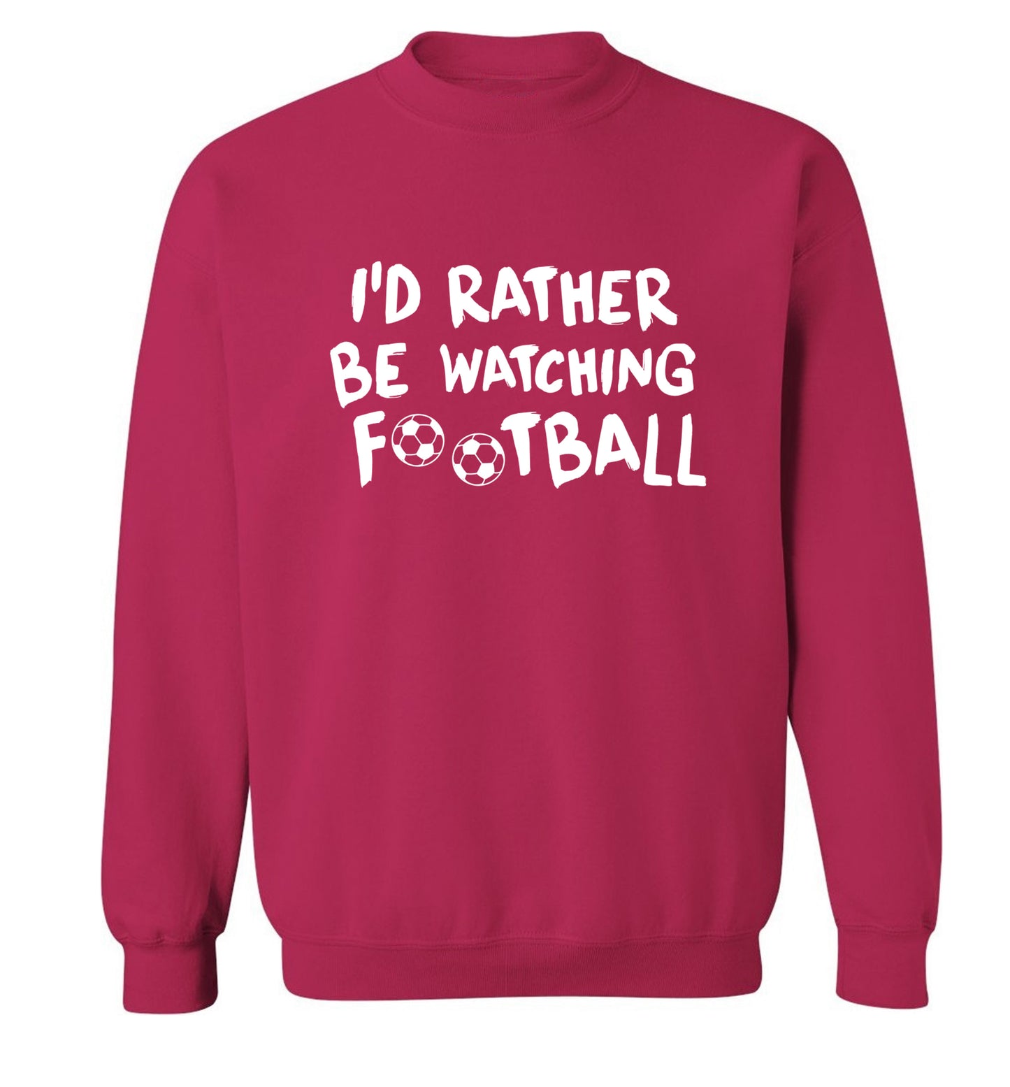 I'd rather be watching football Adult's unisexpink Sweater 2XL