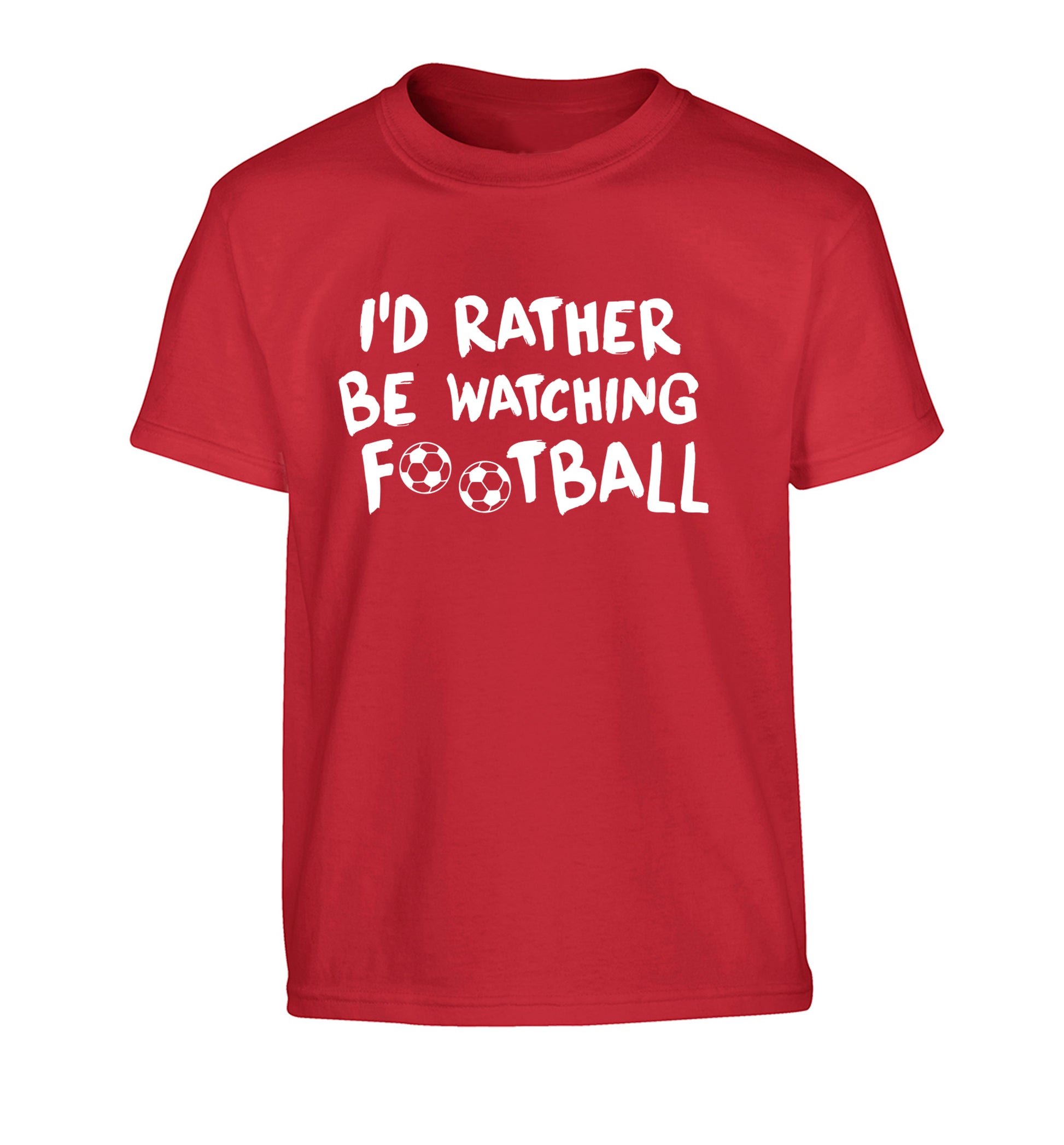 I'd rather be watching football Children's red Tshirt 12-14 Years