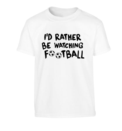 I'd rather be watching football Children's white Tshirt 12-14 Years