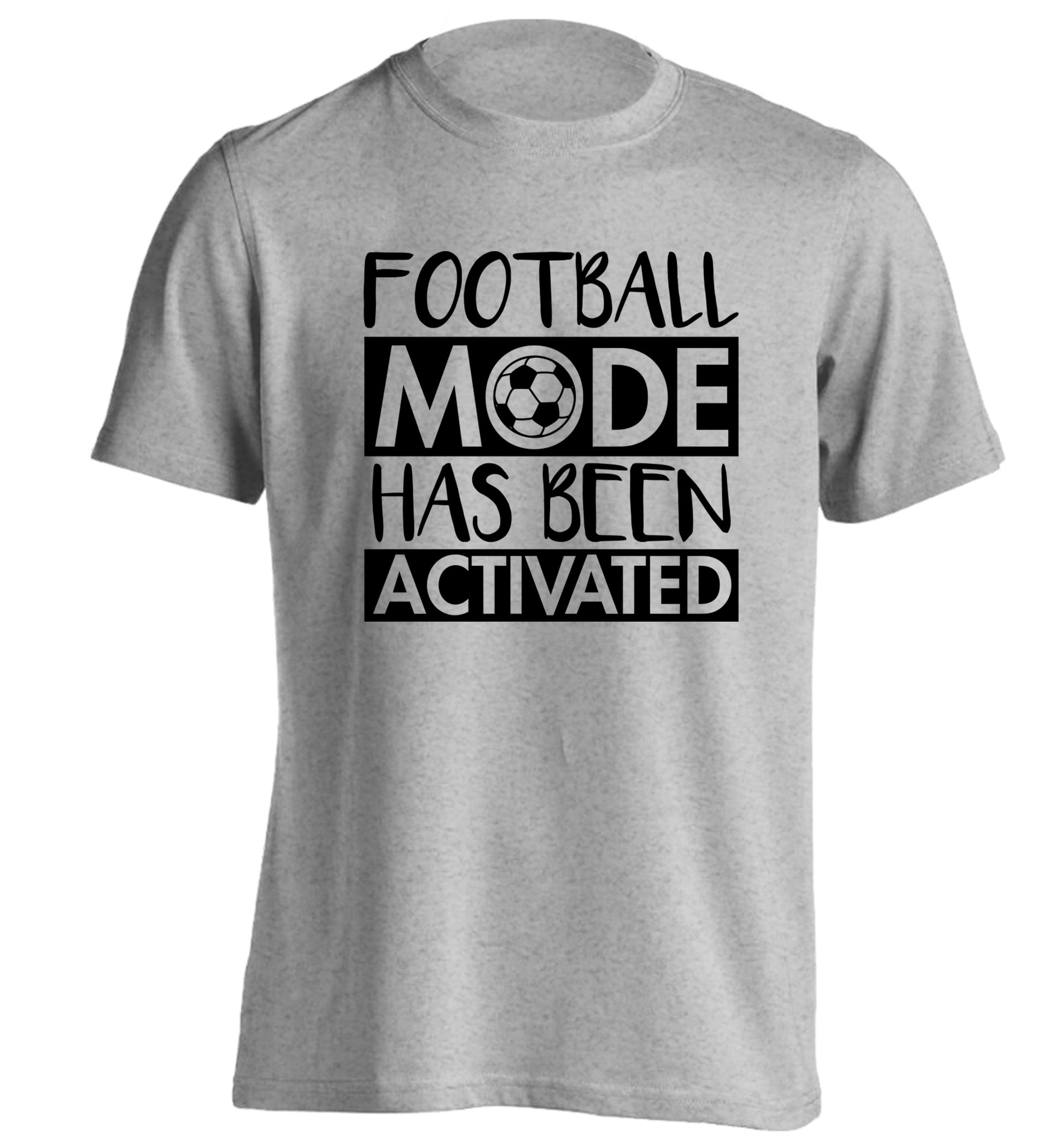 Football mode has been activated adults unisexgrey Tshirt 2XL