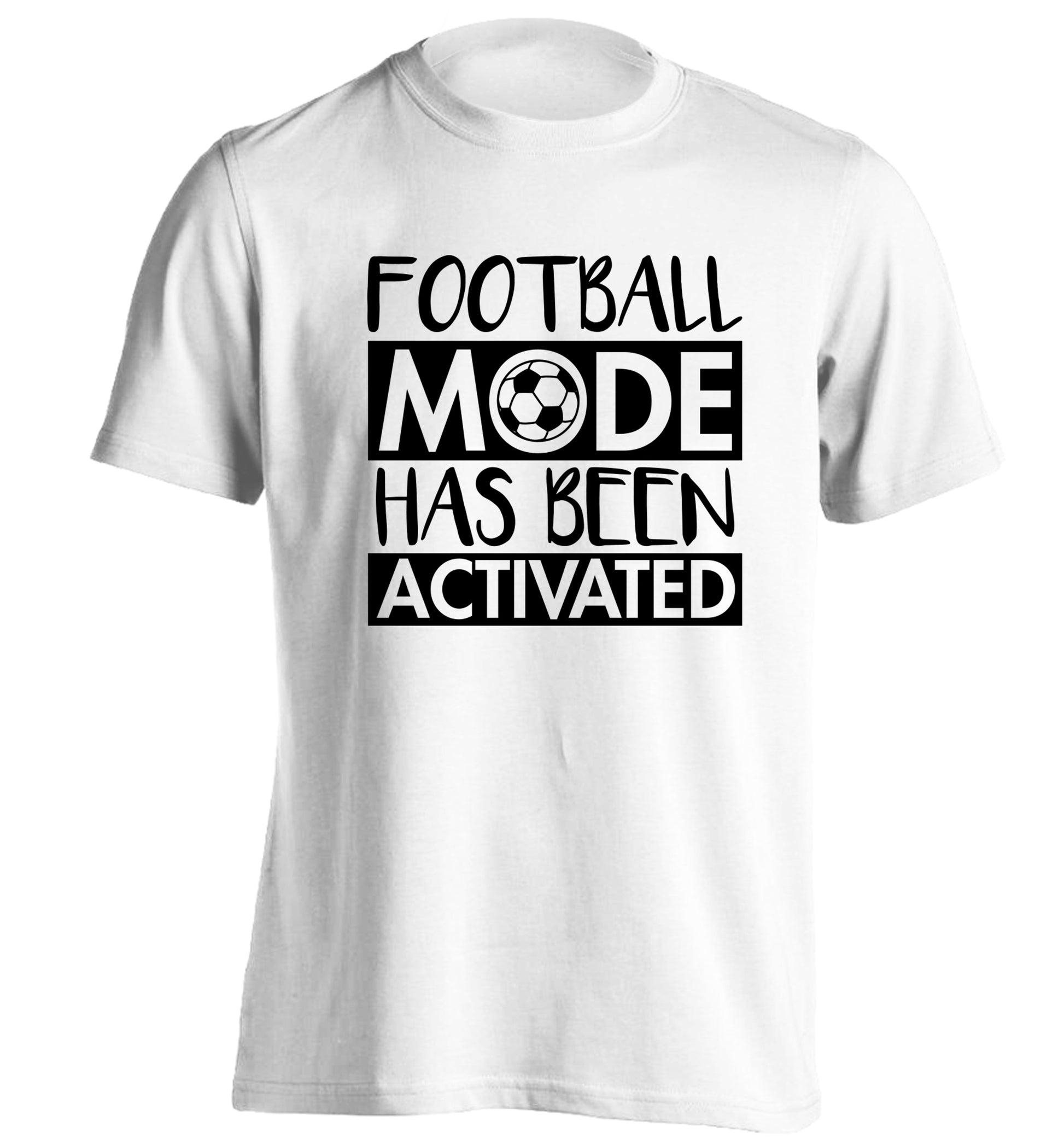 Football mode has been activated adults unisexwhite Tshirt 2XL