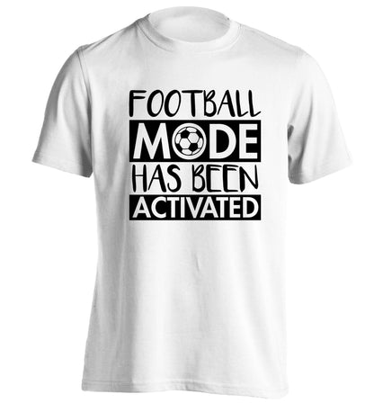 Football mode has been activated adults unisexwhite Tshirt 2XL