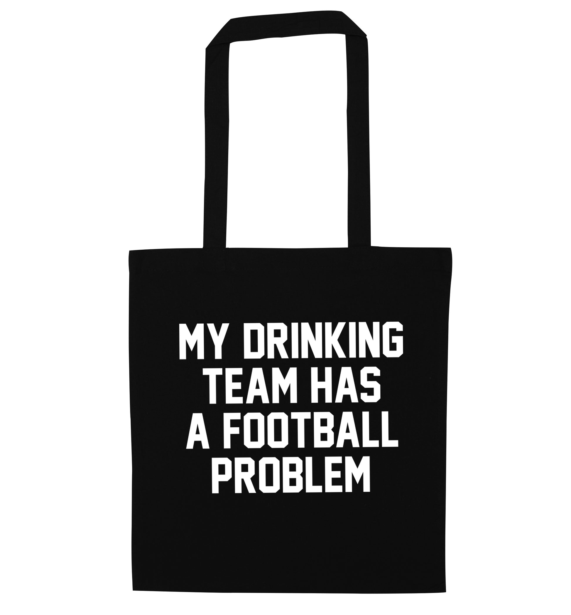 My drinking team has a football problem! black tote bag