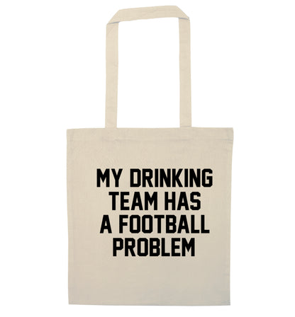 My drinking team has a football problem! natural tote bag