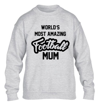 Worlds most amazing football mum children's grey sweater 12-14 Years