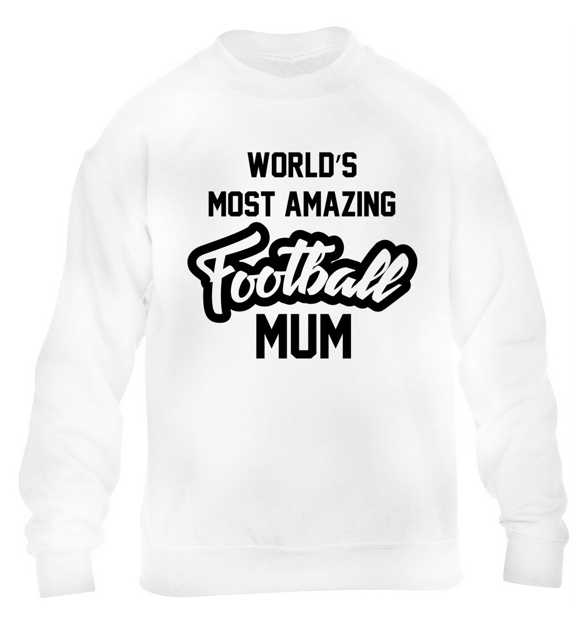 Worlds most amazing football mum children's white sweater 12-14 Years