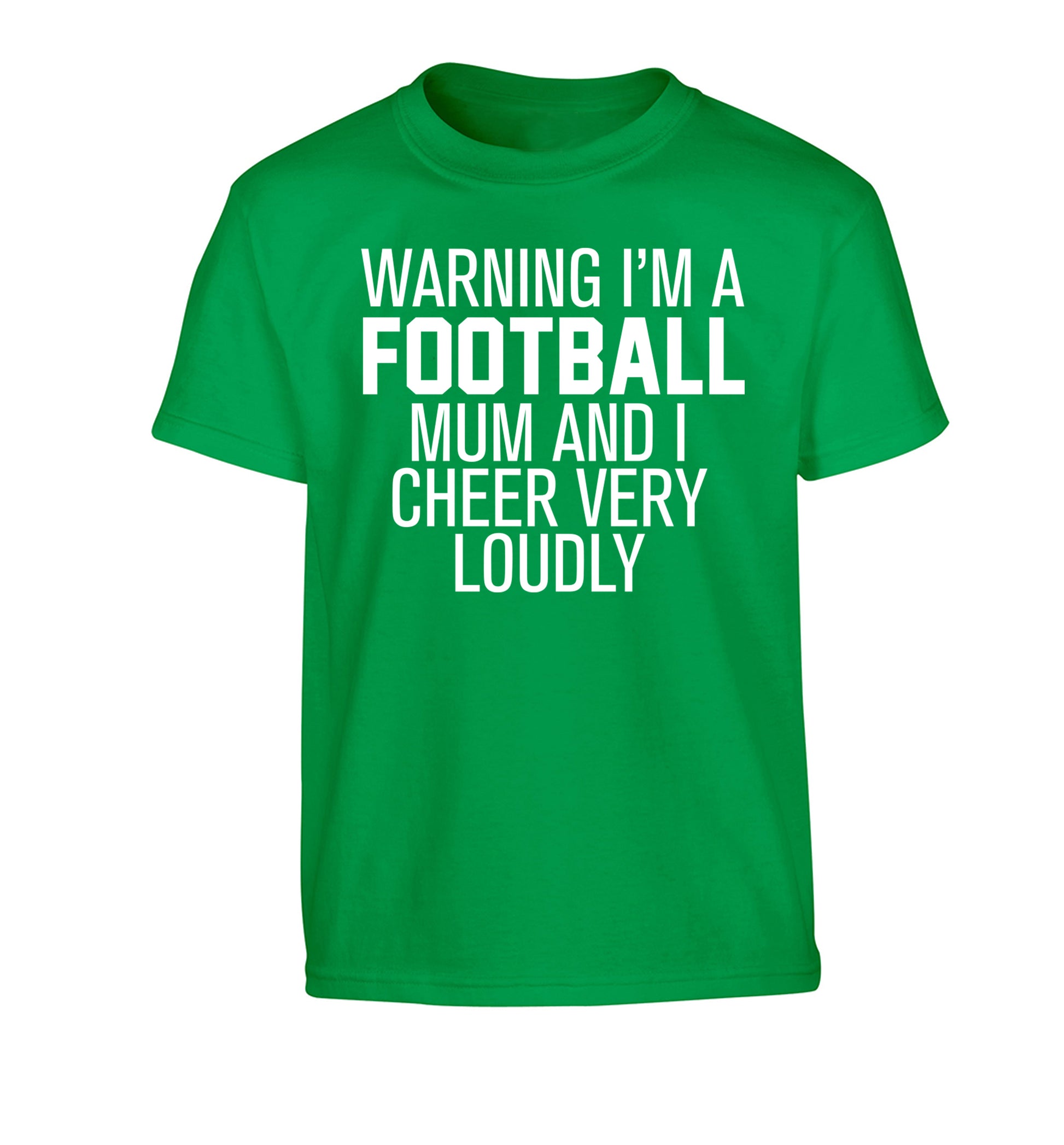 Warning I'm a football mum and I cheer very loudly Children's green Tshirt 12-14 Years