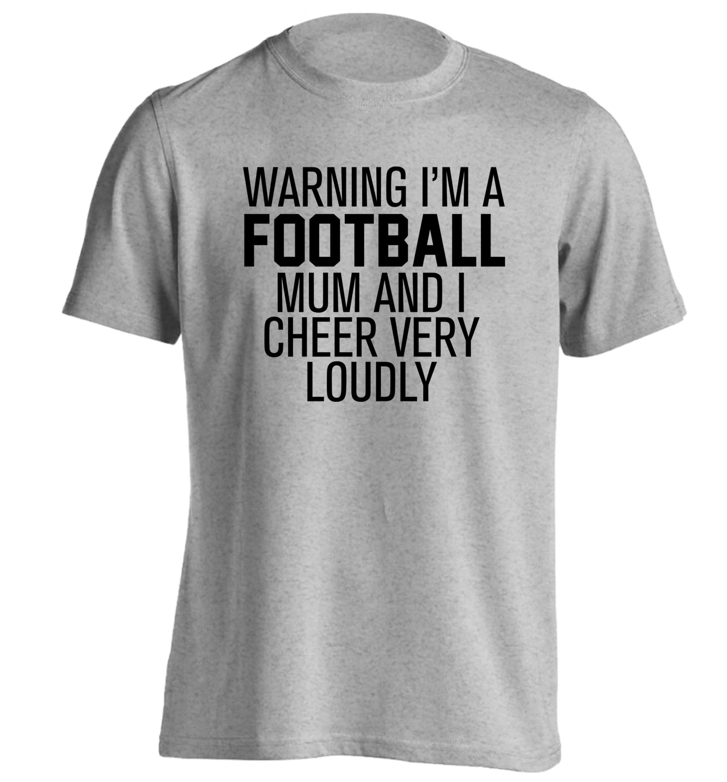 Warning I'm a football mum and I cheer very loudly adults unisexgrey Tshirt 2XL