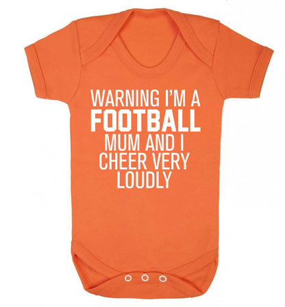 Warning I'm a football mum and I cheer very loudly Baby Vest orange 18-24 months