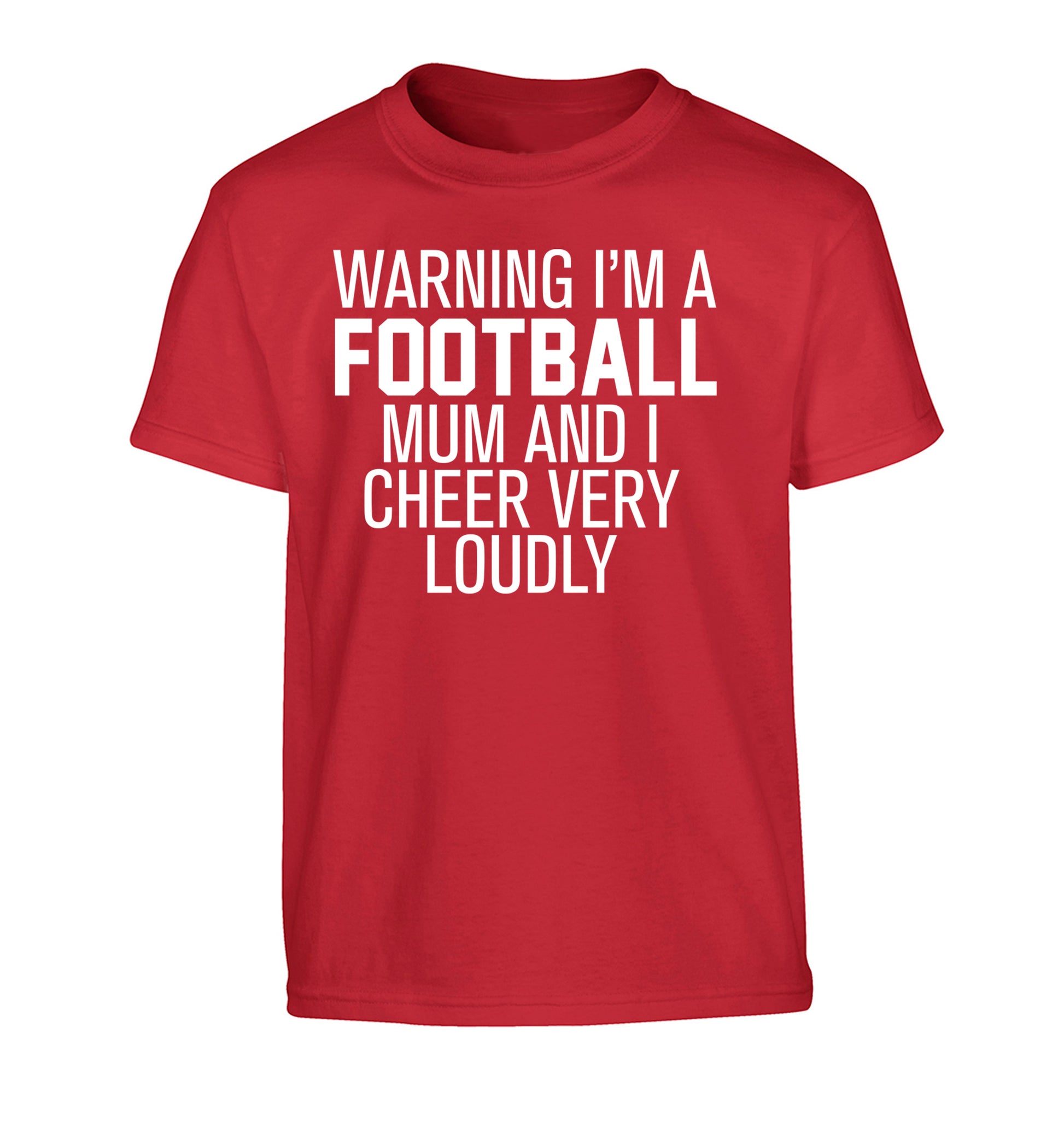 Warning I'm a football mum and I cheer very loudly Children's red Tshirt 12-14 Years