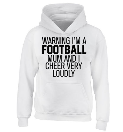 Warning I'm a football mum and I cheer very loudly children's white hoodie 12-14 Years