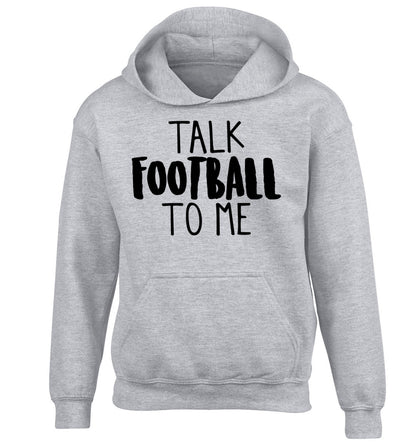 Talk football to me children's grey hoodie 12-14 Years