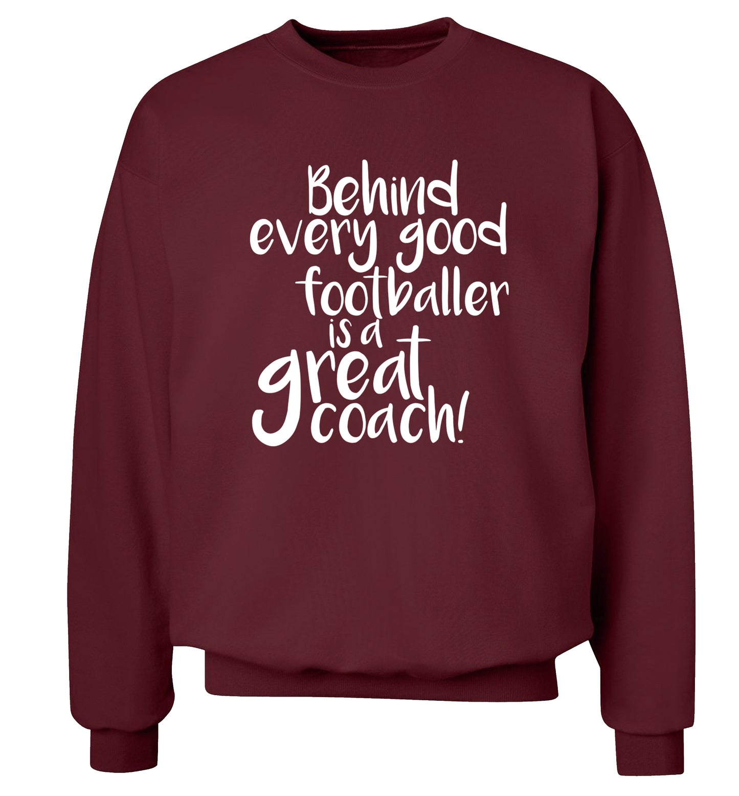Behind every good footballer is a great coach! Adult's unisexmaroon Sweater 2XL