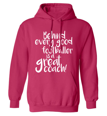 Behind every good footballer is a great coach! adults unisexpink hoodie 2XL