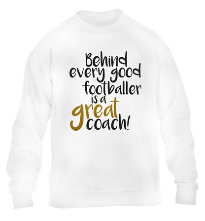 Behind every good footballer is a great coach! children's white sweater 12-14 Years