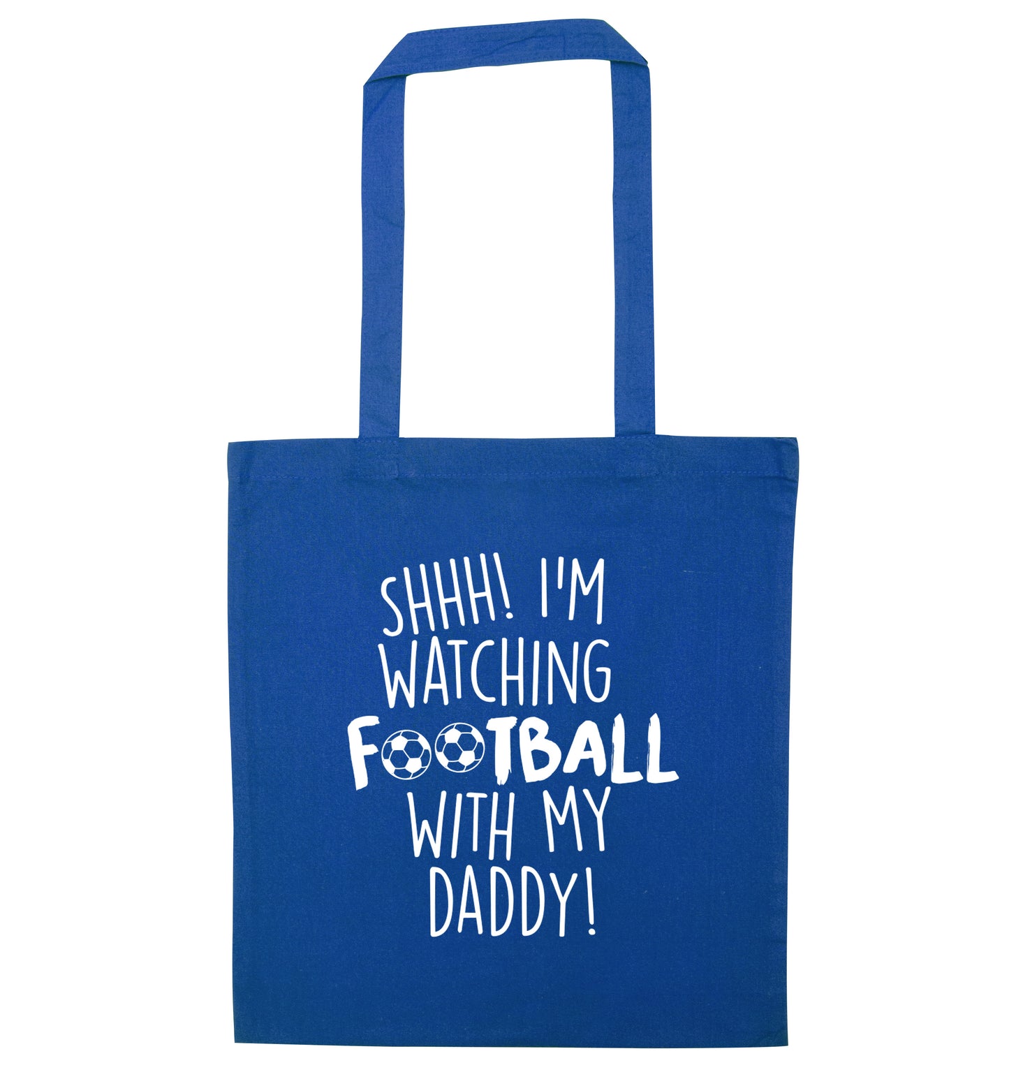Shhh I'm watching football with my daddy blue tote bag