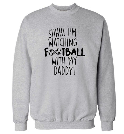 Shhh I'm watching football with my daddy Adult's unisexgrey Sweater 2XL