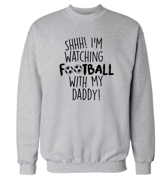 Shhh I'm watching football with my daddy Adult's unisexgrey Sweater 2XL