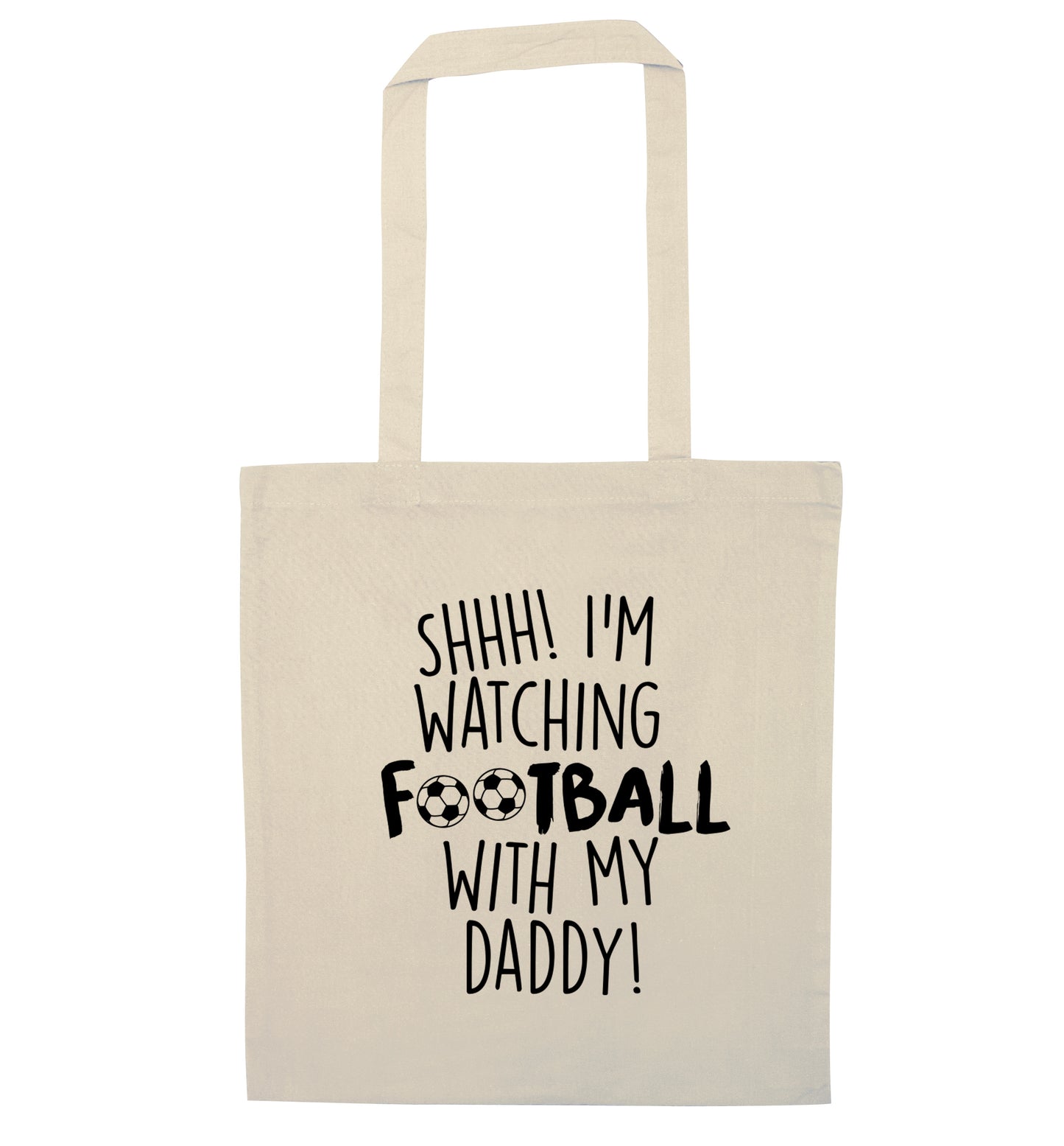 Shhh I'm watching football with my daddy natural tote bag
