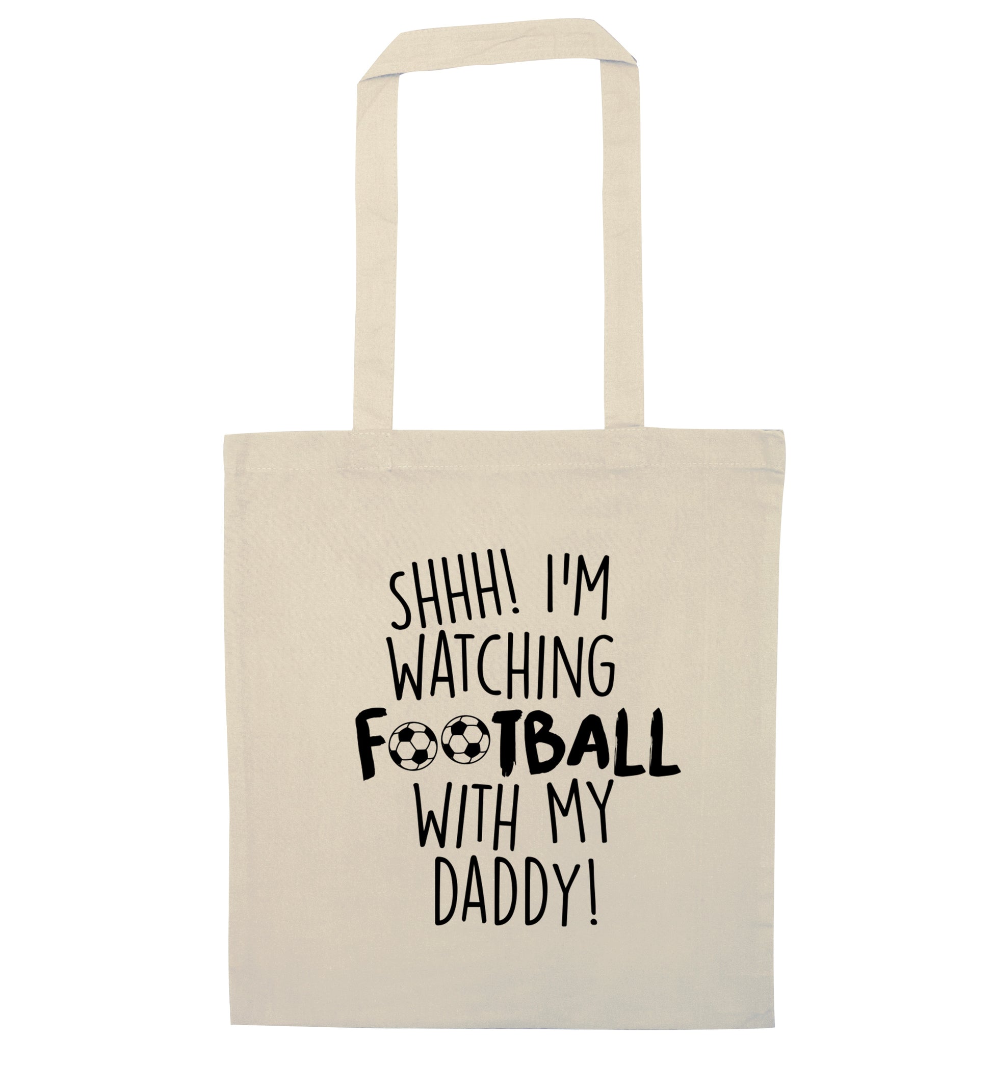 Shhh I'm watching football with my daddy natural tote bag