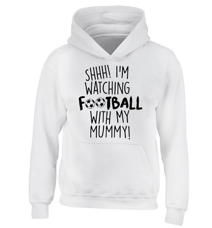 Shhh I'm watching football with my mummy children's white hoodie 12-14 Years
